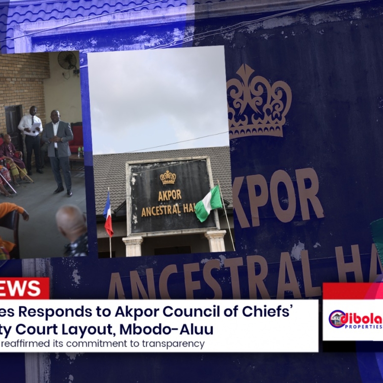 Odibola Properties Unity Court Layout: Engagement with Akpor Council of Chiefs